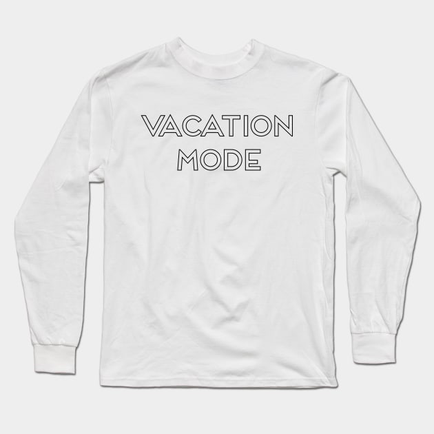 Vacation Mode Long Sleeve T-Shirt by MelissaJoyCreative